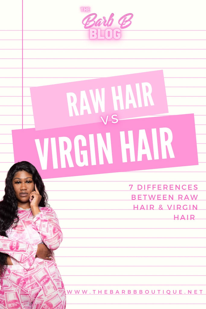 7 Differences Between Raw & Virgin Hair